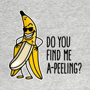 Do you find me a-peeling funny flashing banana pun T-Shirt